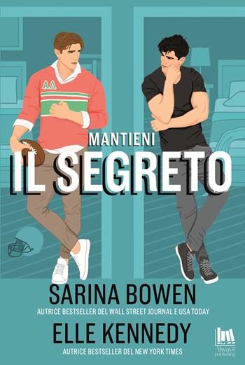 Mantieni il segreto - Elle Kennedy, Sarina Bowen - Libro Always Publishing 2026, Always romance | Libraccio.it