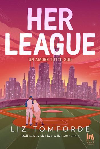 Her league. Un amore tutto suo - Liz Tomforde - Libro Always Publishing 2026, Always romance | Libraccio.it