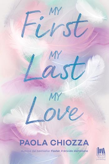 My first, my last, my love - Paola Chiozza - Libro Always Publishing 2026, Always romance | Libraccio.it