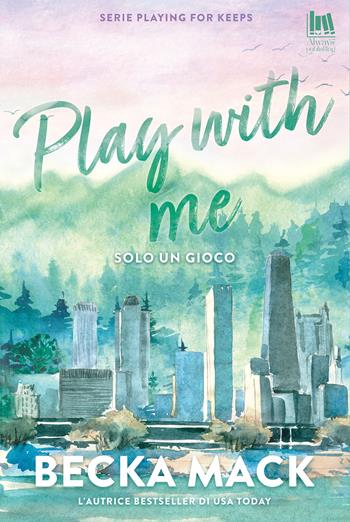 Play with me. Solo un gioco - Becka Mack - Libro Always Publishing 2026, Always romance | Libraccio.it