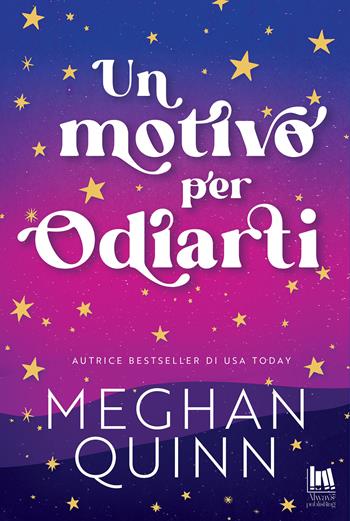 Un motivo per odiarti - Meghan Quinn - Libro Always Publishing 2026, Always romance | Libraccio.it
