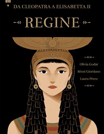 Regine. Da Cleopatra a Elisabetta II - Olivia Godat, Rémi Giordano - Libro Lapis 2024, Divulgazione a fumetti | Libraccio.it