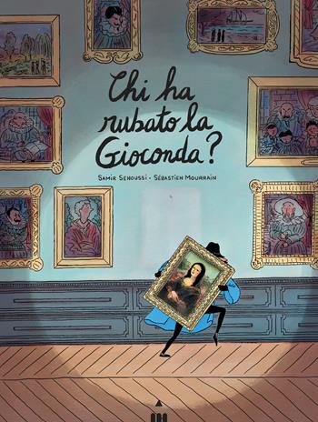 Chi ha rubato la Gioconda? - Samir Senoussi - Libro Lapis 2025, Libri dal mondo | Libraccio.it