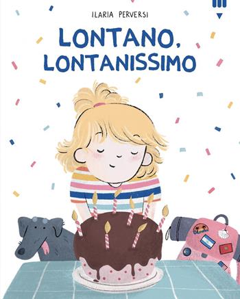 Lontano, lontanissimo. Ediz. a colori - Ilaria Perversi - Libro Lapis 2025, I lapislazzuli | Libraccio.it