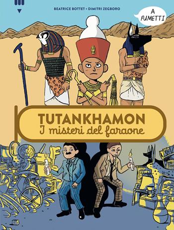 Tutankhamon. I misteri del faraone - Béatrice Bottet - Libro Lapis 2025, Divulgazione a fumetti | Libraccio.it