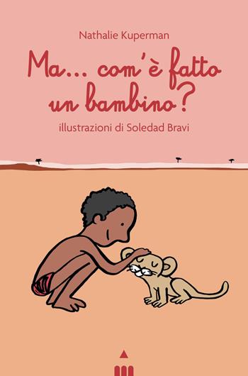 Ma come è fatto un bambino? - Nathalie Kuperman - Libro Lapis 2025 | Libraccio.it