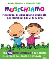 Musichiamo. Percorso di educazione musicale per bambini dai 2 ai 6 anni. Con QR Code