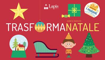 Trasformanatale. Ediz. a colori - Agnese Baruzzi - Libro Lapis 2025, I mutanti | Libraccio.it