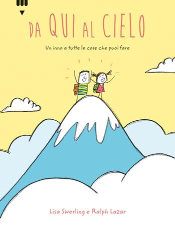 Da qui al cielo. Ediz. a colori - Lisa Swerling, Ralph Lazar - Libro Lapis 2025 | Libraccio.it
