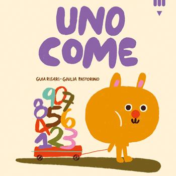 Uno come. Ediz. a colori - Guia Risari - Libro Lapis 2025, Come | Libraccio.it