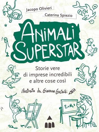 Animali superstar - Jacopo Olivieri, Caterina Spiezio - Libro Lapis 2025, Divulgazione narrata | Libraccio.it