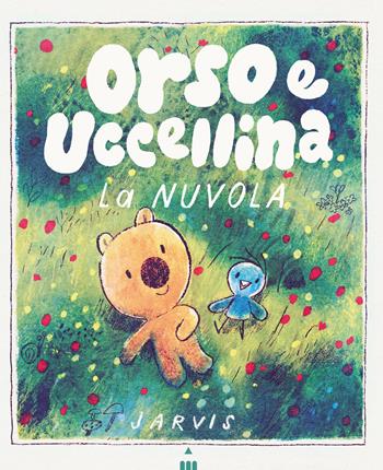 La nuvola. Orso e Uccellina. Ediz. a colori - Jarvis - Libro Lapis 2026, Libri dal mondo | Libraccio.it