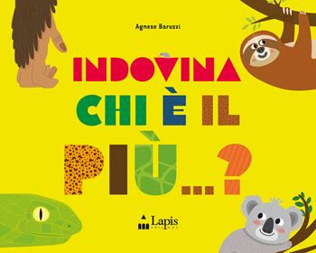 Indovina chi è il più...? Ediz. a colori - Agnese Baruzzi - Libro Lapis 2026, Indovina | Libraccio.it