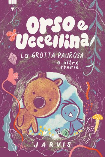 Grotta paurosa e altre storie. Orso e uccellina. Ediz. a colori - Jarvis - Libro Lapis 2026 | Libraccio.it