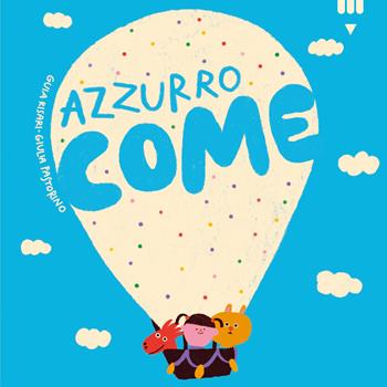 Azzurro come. Ediz. a colori - Guia Risari - Libro Lapis 2026, Come | Libraccio.it
