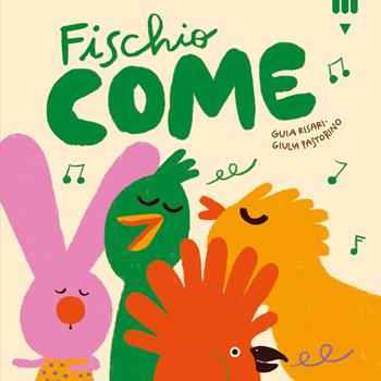 Fischio come. Ediz. a colori - Guia Risari - Libro Lapis 2026, Come | Libraccio.it
