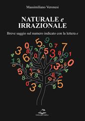 Naturale e irrazionale. Breve saggio sul numero indicato con la lettera e