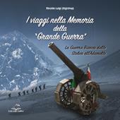 I viaggi nella memoria della Grande Guerra. La guerra bianca dallo Stelvio all’Adamello