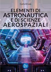 Elementi di astronautica e di scienze aerospaziali. Nozioni fondamentali sulla dinamica del volo spaziale, con elementi di navigazione interplanetaria. Problema dei 2-corpi, dei 3-corpi e degli n-corpi. Effetto fionda, tecniche di lancio e di rendez-vous e docking nello spazio.