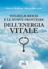 Wilhelm Reich e le nuove frontiere dell'energia vitale