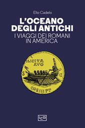 L'oceano degli antichi. I viaggi dei Romani in America