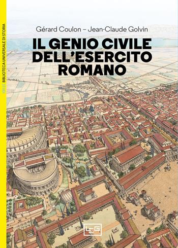 Il genio civile dell'esercito romano - Gérard Coulon - Libro LEG Edizioni 2023, Biblioteca Universale di Storia | Libraccio.it