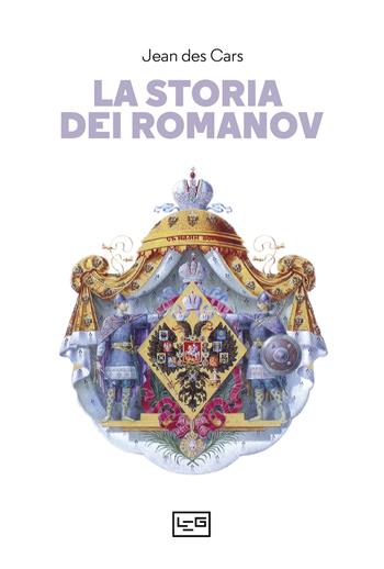 La storia dei Romanov - Jean Des Cars - Libro LEG Edizioni 2023, Biblioteca | Libraccio.it