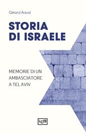 Storia di Israele. Memorie di un ambasciatore a Tel Aviv