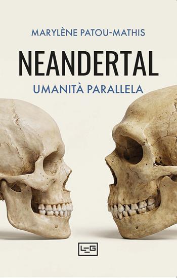 Neandertal - Marylène Patou-Mathis - Libro LEG Edizioni 2026, Biblioteca | Libraccio.it