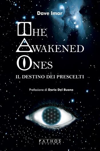 The awakened ones. Il destino dei prescelti - Dave Imar - Libro Pathos Edizioni 2023 | Libraccio.it