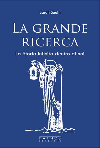 La grande ricerca. La storia infinita dentro di noi. Con espansione online - Sarah Saetti - Libro Pathos Edizioni 2023 | Libraccio.it