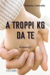 A troppi kg da te