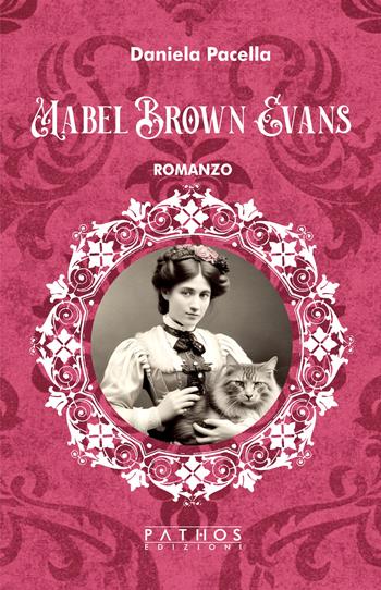 Mabel Brown Evans - Daniela Pacella - Libro Pathos Edizioni 2024 | Libraccio.it