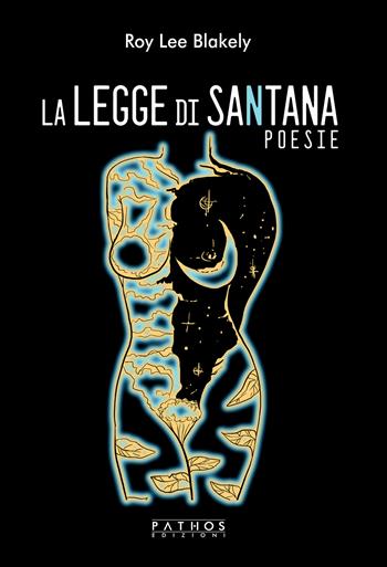 La legge di Santana - Roy Lee Blakely - Libro Pathos Edizioni 2024 | Libraccio.it