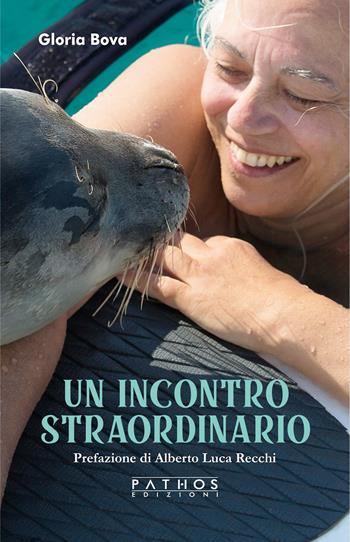Un incontro straordinario - Gloria Bova - Libro Pathos Edizioni 2024 | Libraccio.it