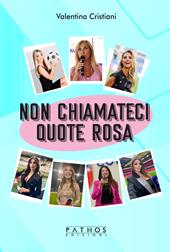Non chiamateci quote rosa