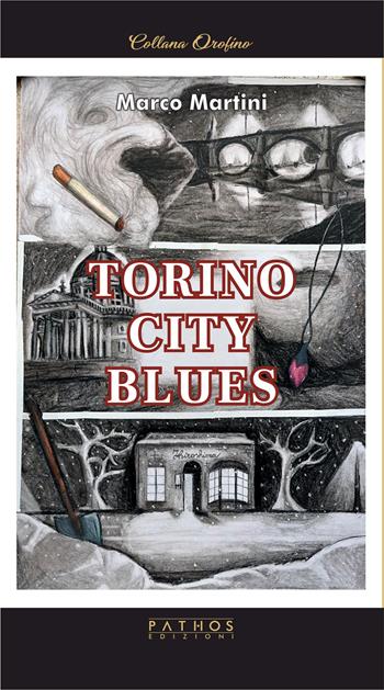 Torino City Blues - Marco Martini - Libro Pathos Edizioni 2024 | Libraccio.it