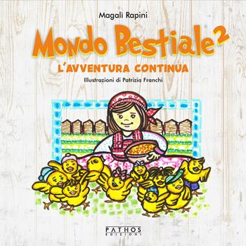 Mondo bestiale. L'avventura continua. Ediz. illustrata. Vol. 2 - Magalì Rapini - Libro Pathos Edizioni 2025 | Libraccio.it