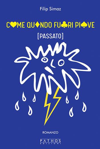 Come quando fuori piove - Filip Simaz - Libro Pathos Edizioni 2025 | Libraccio.it