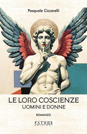 Le loro coscienze. Uomini e donne - Pasquale Ciccarelli - Libro Pathos Edizioni 2025 | Libraccio.it