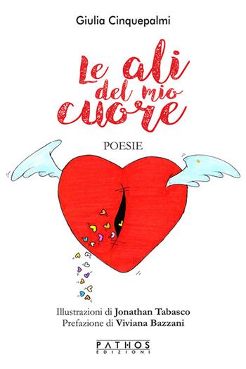 Le ali del mio cuore - Giulia Cinquepalmi - Libro Pathos Edizioni 2025 | Libraccio.it