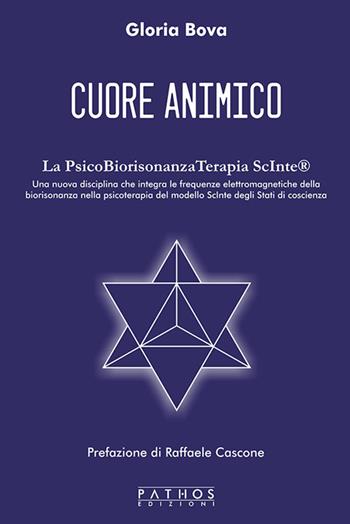 Cuore animico. La PsicoBiorisonanzaTerapia ScInte® - Gloria Bova - Libro Pathos Edizioni 2025 | Libraccio.it