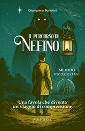 Il percorso di Nefino. Una favola che diventa un viaggio di comprensione. Metodo P.R.O.C.E.D.O.©