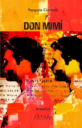 Don Mimì - Pasquale Ciccarelli - Libro Pathos Edizioni 2025 | Libraccio.it