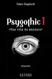 Una vita da maniaco. Psygothic. Vol. 1