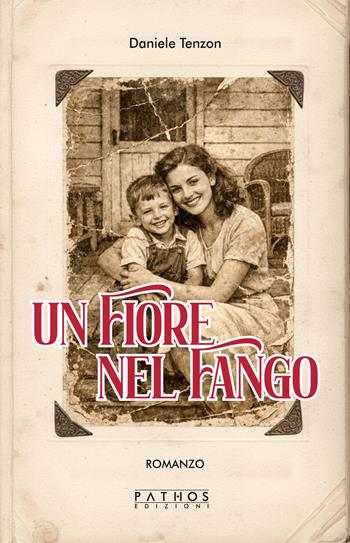 Un fiore nel fango - Daniele Tenzon - Libro Pathos Edizioni 2026 | Libraccio.it