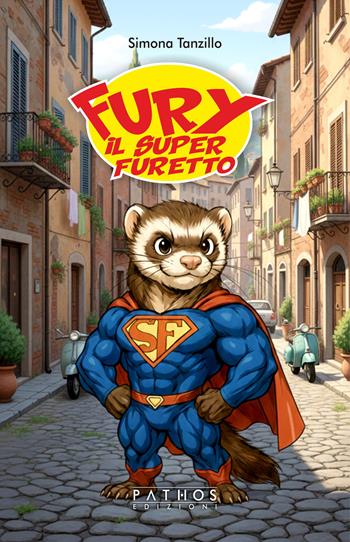 Fury il superfuretto - Simona Tanzillo - Libro Pathos Edizioni 2026 | Libraccio.it
