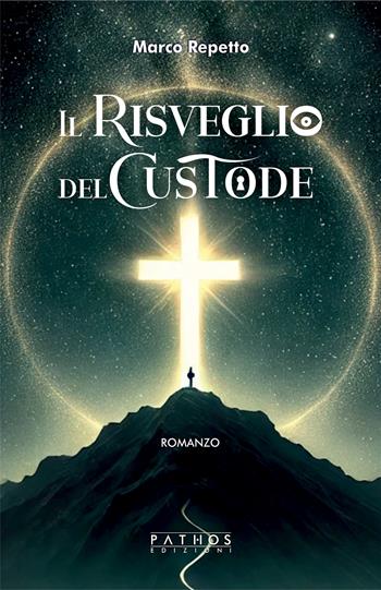 Il risveglio del custode - Marco Repetto - Libro Pathos Edizioni 2026 | Libraccio.it