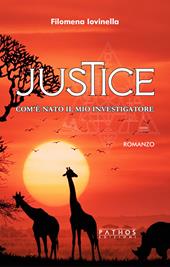 Justice. Com'è nato il mio investigatore