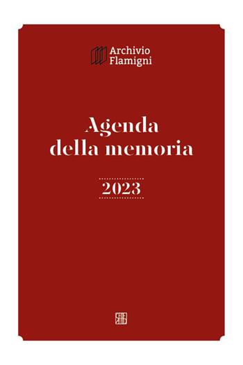 Agenda della memoria 2023  - Libro Sette città 2022, Archivio Flamigni | Libraccio.it